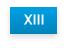 XIII